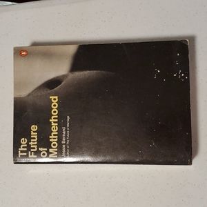 The Future of Motherhood by Jessie Bernard